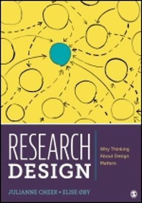 Research Design: Why Thinking About Design Matters - Julianne Cheek,Elise Øby - cover