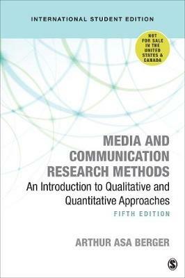 Media and Communication Research Methods - International Student Edition: An Introduction to Qualitative and Quantitative Approaches - Arthur A, Berger - cover