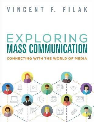 Exploring Mass Communication: Connecting with the World of Media - Vincent F Filak - cover