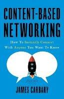 Content-Based Networking: How to Instantly Connect with Anyone You Want to Know