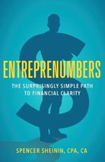 Entreprenumbers: The Surprisingly Simple Path to Financial Clarity