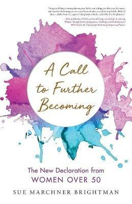 A Call to Further Becoming: The New Declaration from Women Over 50 - Sue Brightman - cover