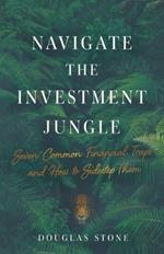 Navigate the Investment Jungle: Seven Common Financial Traps and How to Sidestep Them