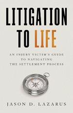 Litigation to Life: An Injury Victim's Guide to Navigating the Settlement Process