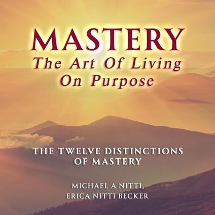 Mastery The Art of Living on Purpose