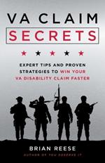 VA Claim Secrets: Expert Tips and Proven Strategies to Win Your VA Disability Claim Faster