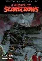 A Murder of Scarecrows: Rebellion in the American Colonies - Gary Reed - cover