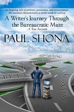 A Writer's Journey through the Bureaucratic Maze: A True Account