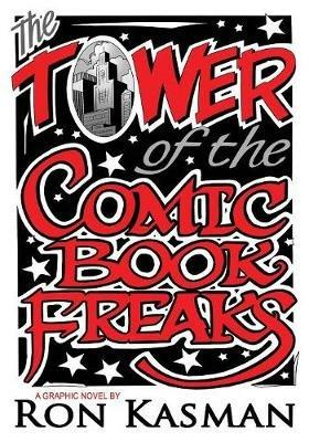 The Tower of the Comic Book Freaks - Ron Kasman - cover