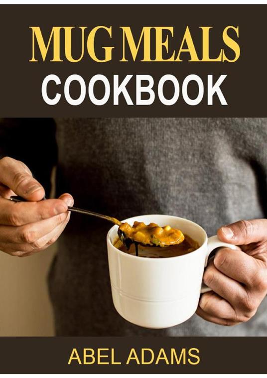 Mug Meals Cookbook