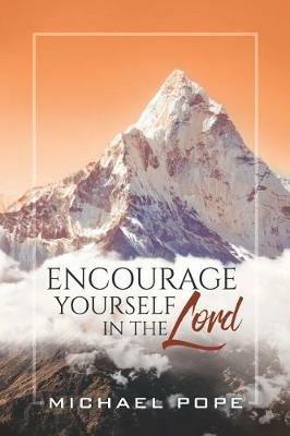 Encourage Yourself in the Lord - Michael Pope - cover