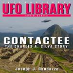 U.F.O LIBRARY - CONTACTEE: The Charles A. Silva Story