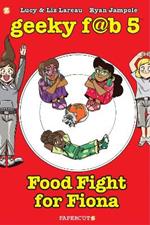 Geeky Fab 5 Vol. 4: Food Fight For Fiona