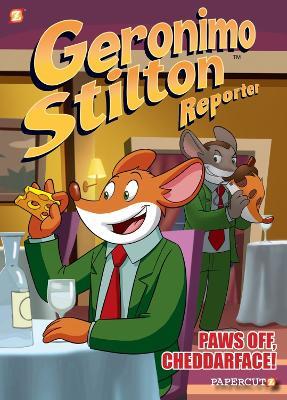 Geronimo Stilton Reporter Vol. 6: Paws Off, Cheddarface - Geronimo Stilton - cover