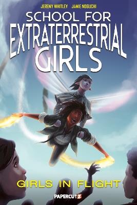 School For Extraterrestrial Girls Vol. 2: Girls Take Flight - Jeremy Whitley - cover