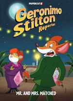 Geronimo Stilton Reporter Vol.16: Mr. and Mrs. Matched