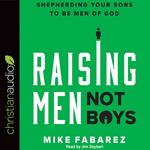 Raising Men, Not Boys