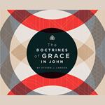 The Doctrines of Grace in John