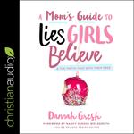 A Mom's Guide to Lies Girls Believe