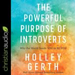 The Powerful Purpose of Introverts