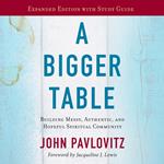 A Bigger Table, Expanded Edition with Study Guide