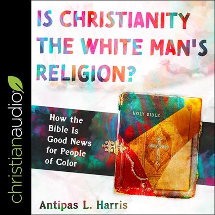 Is Christianity the White Man's Religion?