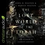 The Lost World of the Torah