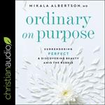 Ordinary on Purpose