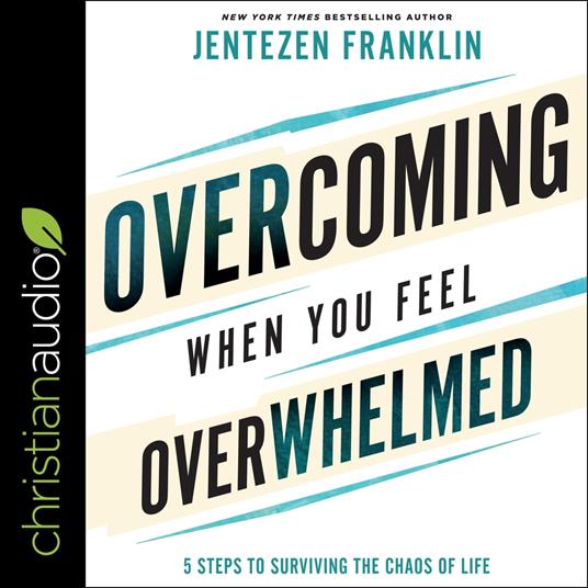 Overcoming When You Feel Overwhelmed