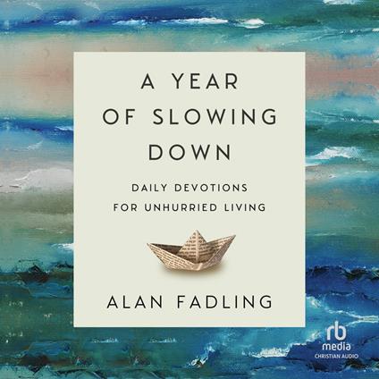 A Year of Slowing Down