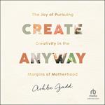 Create Anyway