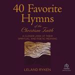 40 Favorite Hymns of the Christian Faith