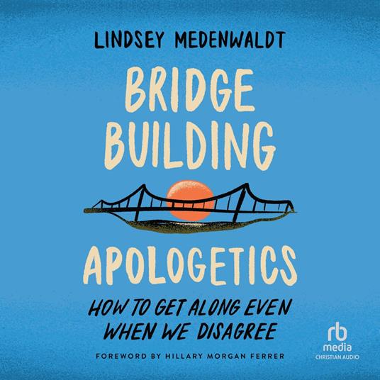 Bridge-Building Apologetics