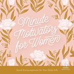 Minute Motivators for Women