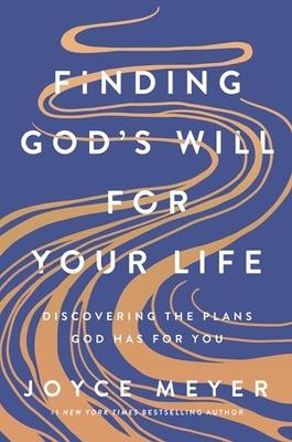 Finding God's Will for Your Life: Discovering the Plans God Has for You - Joyce Meyer - cover