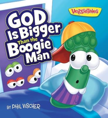 God Is Bigger Than the Boogie Man - Phil Vischer - cover