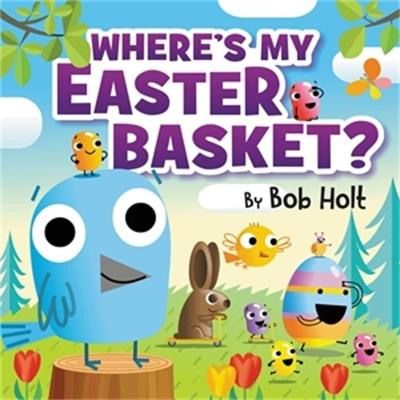 Where's My Easter Basket? - Bob Holt - cover
