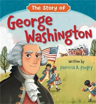 The Story of George Washington - Patricia A Pingry - cover