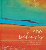 She Believes...: Gift Book