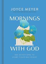 Mornings with God: 365 Devotions to Start Your Day Right