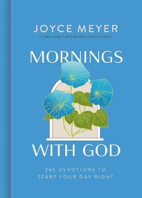 Mornings with God: 365 Devotions to Start Your Day Right - Joyce Meyer - cover