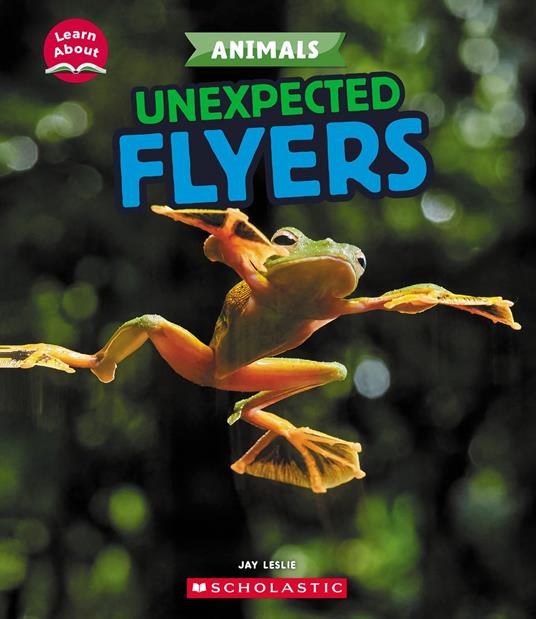 Unexpected Flyers (Learn About: Animals) - Jay Leslie - ebook