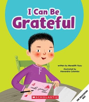 I Can Be Grateful (Learn About: Your Best Self) - Meredith Rusu - cover