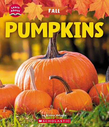 Pumpkins (Learn About: Fall) - Brenna Maloney - ebook