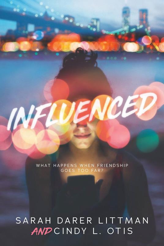 Influenced - Sarah Darer Littman,Cindy L. Otis - ebook