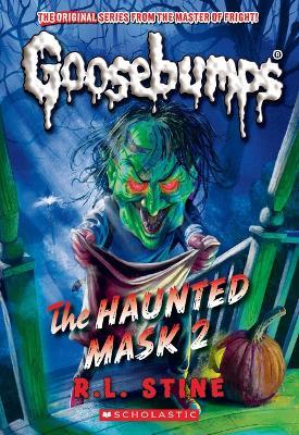 The Haunted Mask II (Classic Goosebumps #34) - R L Stine - cover