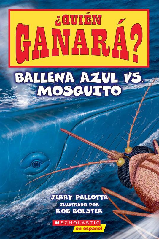 ¿Quién ganará? Ballena azul vs. Mosquito - Jerry Pallotta,Rob Bolster - ebook