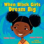 When Black Girls Dream Big