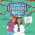 The Winter Frost (School for Unusual Magic #2)