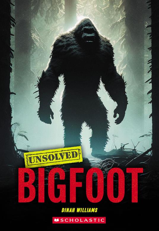Bigfoot (Unsolved) - Dinah Williams - ebook